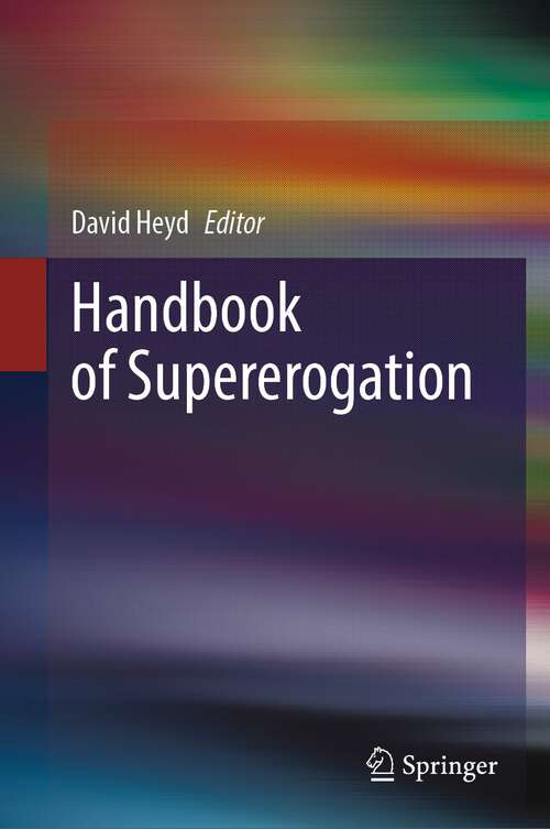 Book cover of Handbook of Supererogation (1st ed. 2023)