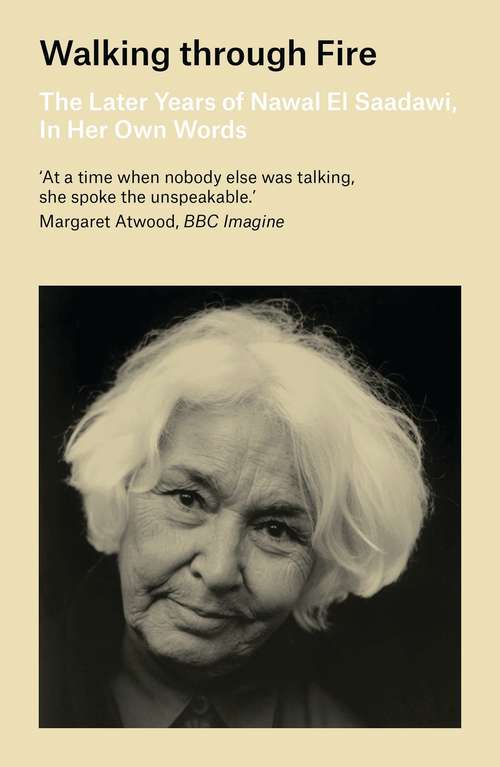 Book cover of Walking through Fire: The Later Years of Nawal El Saadawi, In Her Own Words (3)