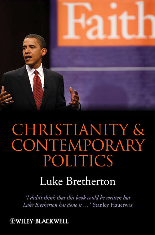 Book cover of Christianity and Contemporary Politics: The Conditions and Possibilities of Faithful Witness