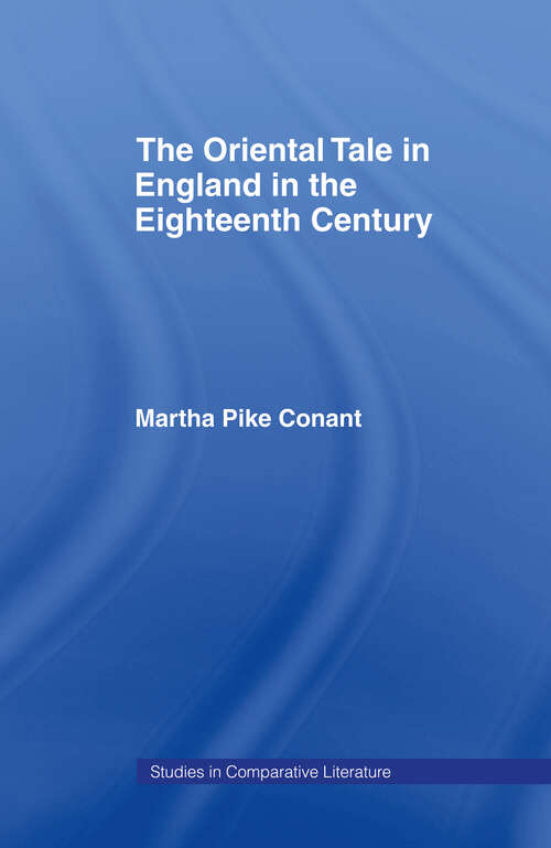 Book cover of The Oriental Tale in England in the Eighteenth Century (Columbia University Studies In Comparative Literature Ser.)