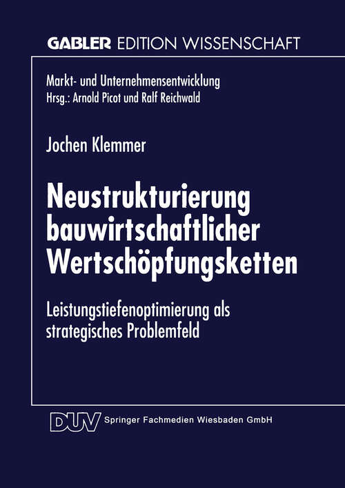 Book cover of Neustrukturierung bauwirtschaftlicher Wertschöpfungsketten: Leistungstiefenoptimierung als strategisches Problemfeld (1998) (Markt- und Unternehmensentwicklung Markets and Organisations)