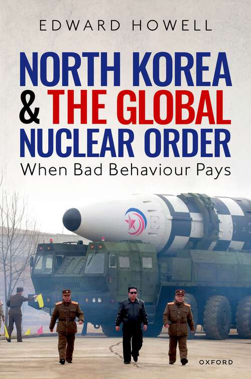 Book cover of North Korea and the Global Nuclear Order: When Bad Behaviour Pays