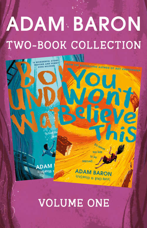 Book cover of Adam Baron 2-Book Collection, Volume 1: Boy Underwater, You Won't Believe This