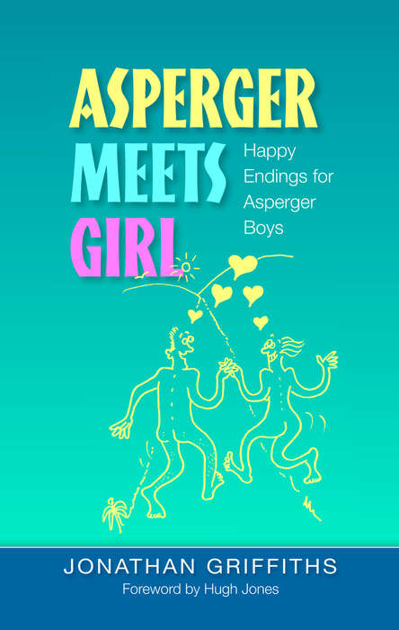 Book cover of Asperger Meets Girl: Happy Endings for Asperger Boys (PDF)