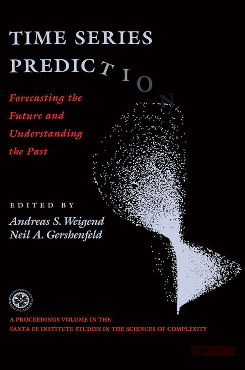 Book cover of Time Series Prediction: Forecasting The Future And Understanding The Past