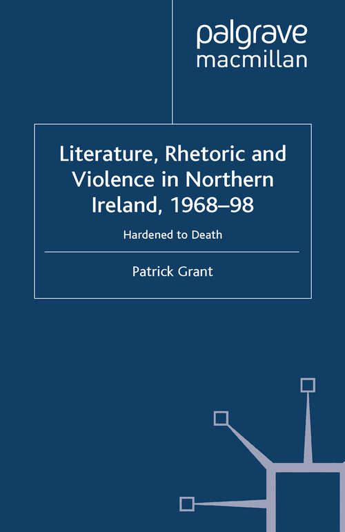 Book cover of Rhetoric and Violence in Northern Ireland, 1968-98: Hardened to Death (2001)