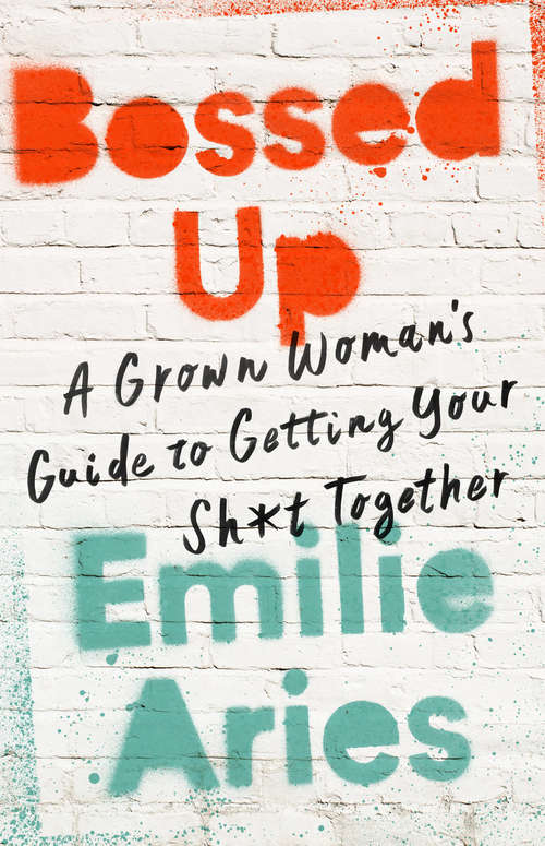Book cover of Bossed Up: A Grown Woman's Guide to Getting Your Sh*t Together