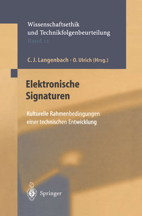 Book cover of Elektronische Signaturen: Kulturelle Rahmenbedingungen einer technischen Entwicklung (2002) (Ethics of Science and Technology Assessment #12)