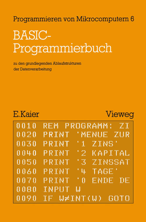Book cover of BASIC-Programmierbuch: zu den grundlegenden Ablaufstrukturen der Datenverarbeitung (1983) (Programmieren von Mikrocomputern)