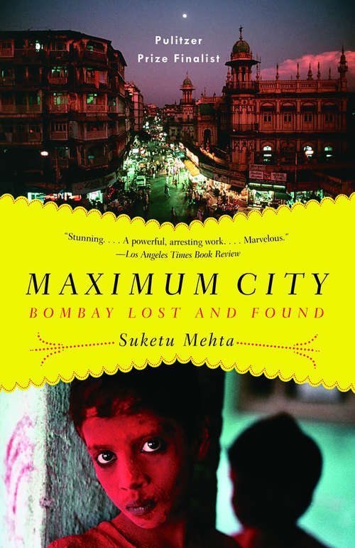 Book cover of Maximum City: Bombay Lost and Found