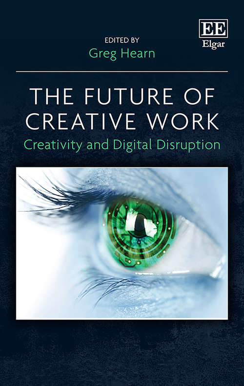 Book cover of The Future of Creative Work: Creativity and Digital Disruption