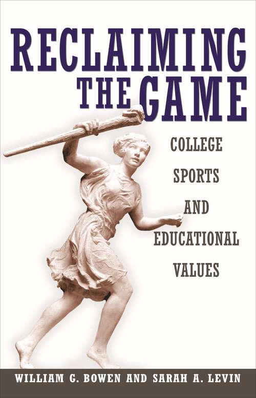 Book cover of Reclaiming the Game: College Sports and Educational Values