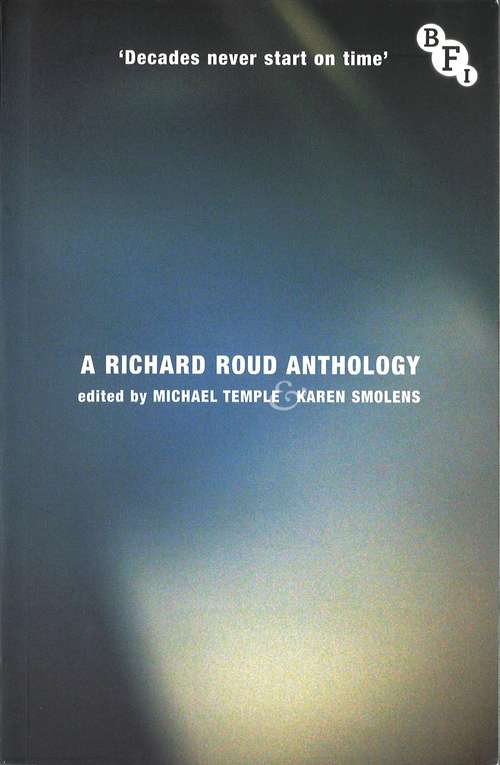 Book cover of Decades Never Start on Time: A Richard Roud Anthology