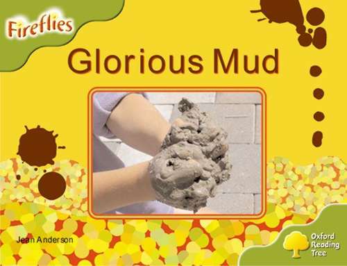 Book cover of Oxford Reading Tree: Glorious Mud (PDF)