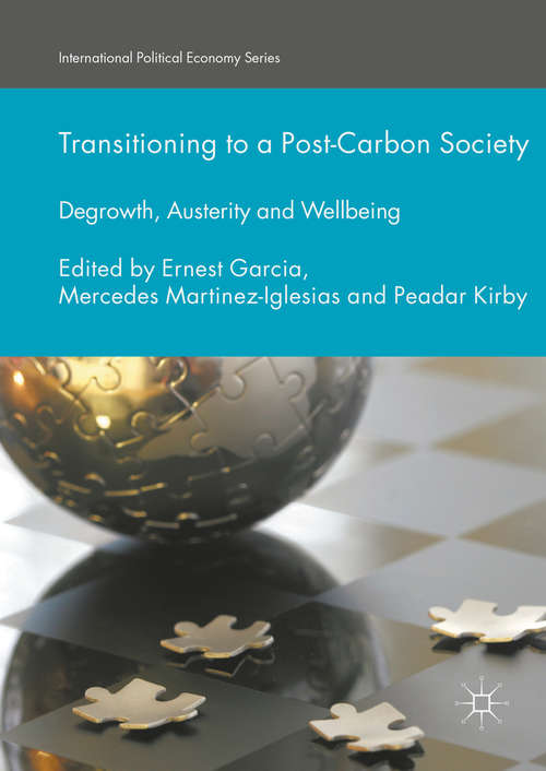Book cover of Transitioning to a Post-Carbon Society: Degrowth, Austerity and Wellbeing (1st ed. 2016) (International Political Economy Series)