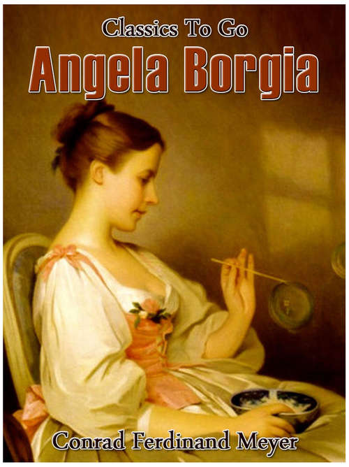 Book cover of Angela Borgia (Classics To Go)