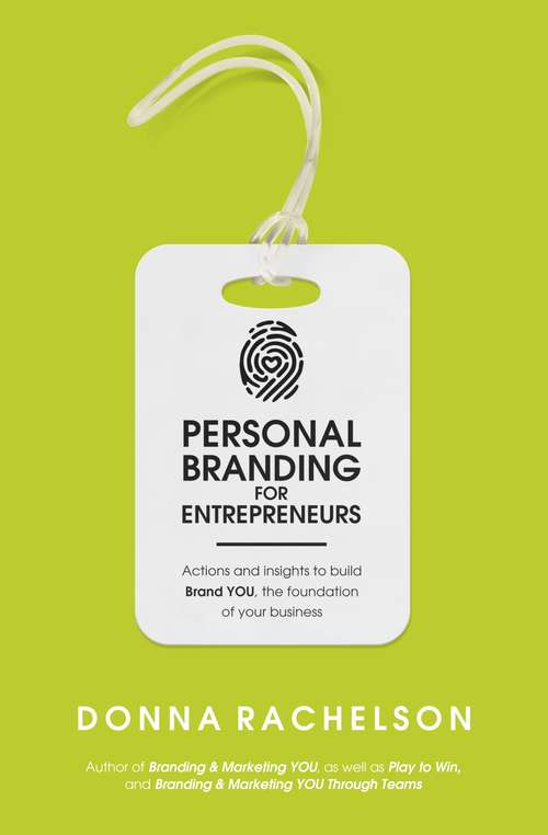 Book cover of Personal Branding for Entrepreneurs: Actions and insights to build Brand YOU, the foundation of your business