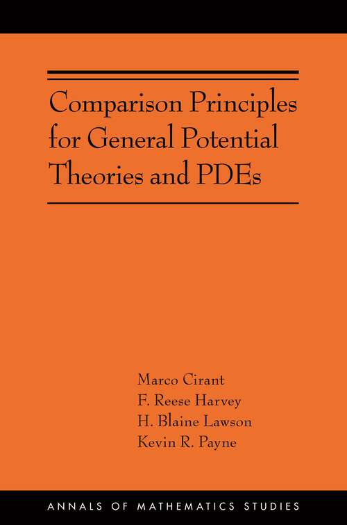 Book cover of Comparison Principles for General Potential Theories and PDEs: (AMS-218) (Annals of Mathematics Studies #218)