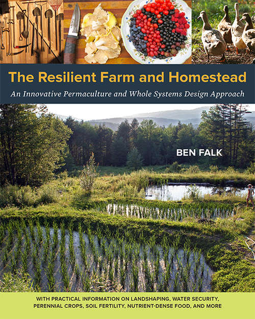 Book cover of The Resilient Farm and Homestead: An Innovative Permaculture and Whole Systems Design Approach
