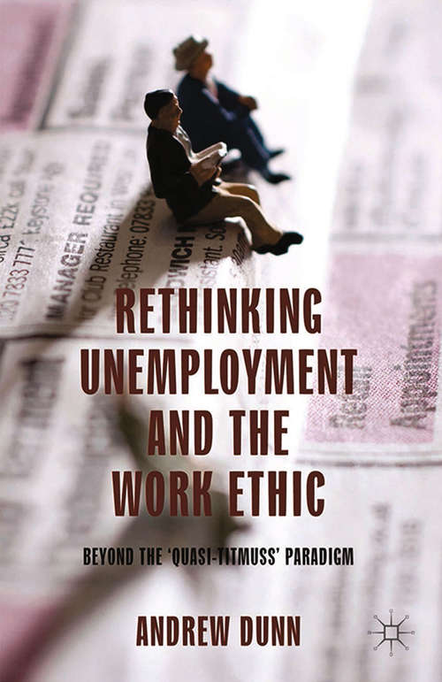 Book cover of Rethinking Unemployment and the Work Ethic: Beyond the 'Quasi-Titmuss' Paradigm (2014)