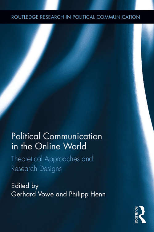 Book cover of Political Communication in the Online World: Theoretical Approaches and Research Designs (Routledge Research in Political Communication)
