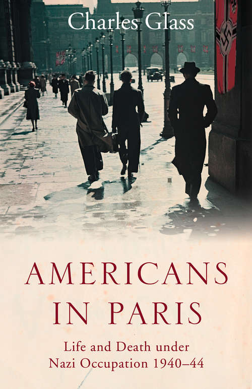 Book cover of Americans in Paris: Life And Death Under Nazi Occupation 1940-44 (ePub edition) (Playaway Adult Nonfiction Ser.)