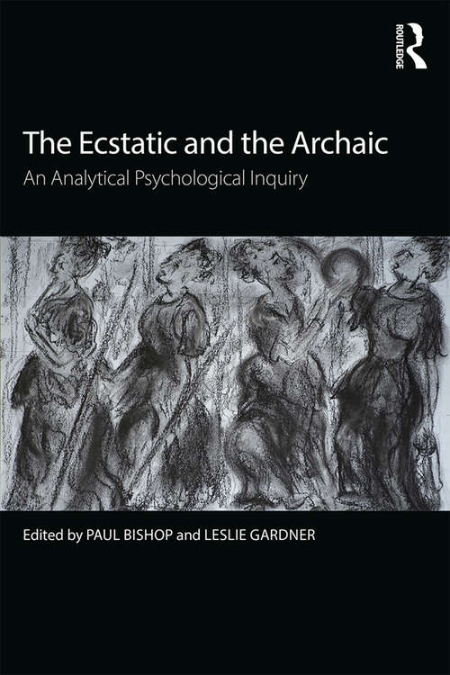 Book cover of The Ecstatic and the Archaic: An Analytical Psychological Inquiry