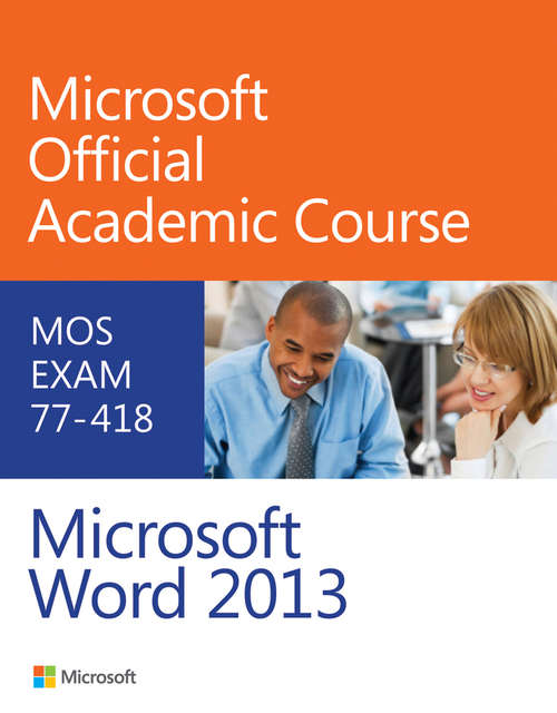 Book cover of Exam 77-418 Microsoft Word 2013 (Microsoft Official Academic Course Series)