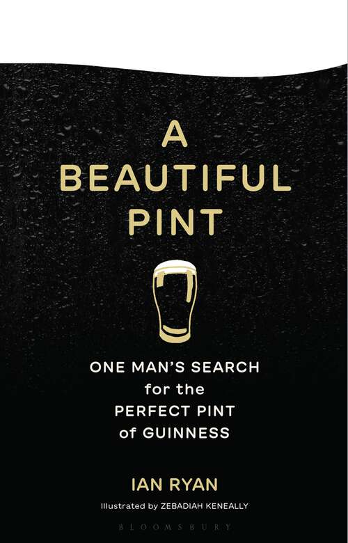 Book cover of A Beautiful Pint: One Man's Search for the Perfect Pint of Guinness