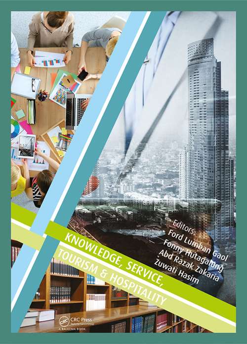 Book cover of Knowledge, Service, Tourism & Hospitality: Proceedings of the Annual International Conference on Management and Technology in Knowledge, Service, Tourism & Hospitality 2015 (SERVE 2015), Bandung, Indonesia, 1-2 August 2015