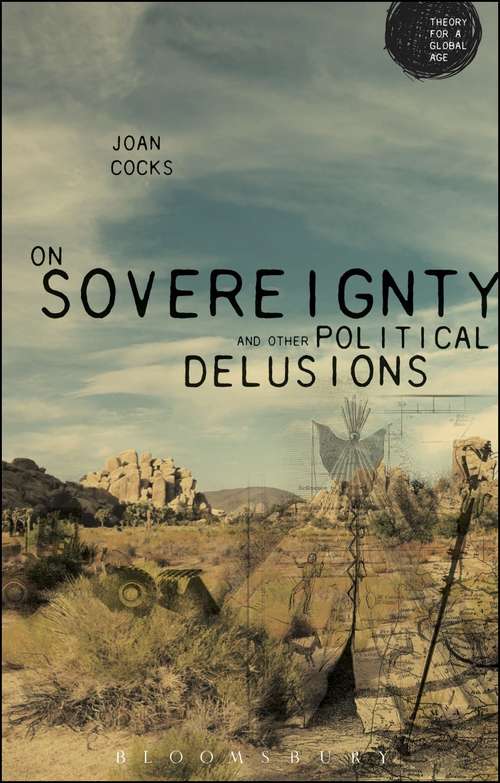 Book cover of On Sovereignty and Other Political Delusions: On Sovereignty And Other Political Delusions (Theory for a Global Age Series)