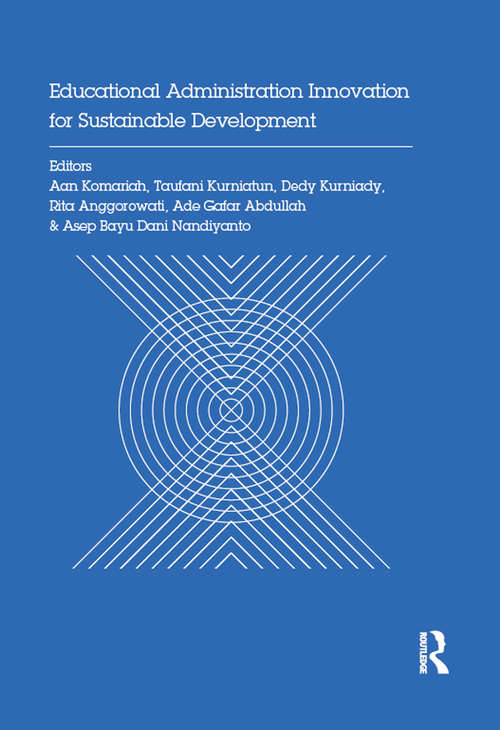 Book cover of Educational Administration Innovation for Sustainable Development: Proceedings of the International Conference on Research of Educational Administration and Management (ICREAM 2017), October 17, 2017, Bandung, Indonesia
