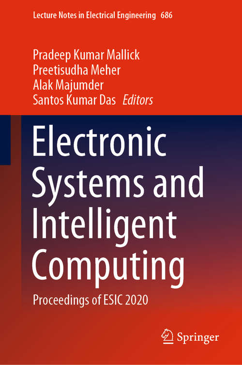 Book cover of Electronic Systems and Intelligent Computing: Proceedings of ESIC 2020 (1st ed. 2020) (Lecture Notes in Electrical Engineering #686)