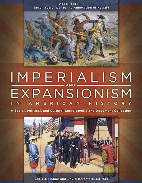 Book cover of Imperialism and Expansionism in American History [4 volumes]: A Social, Political, and Cultural Encyclopedia and Document Collection [4 volumes]