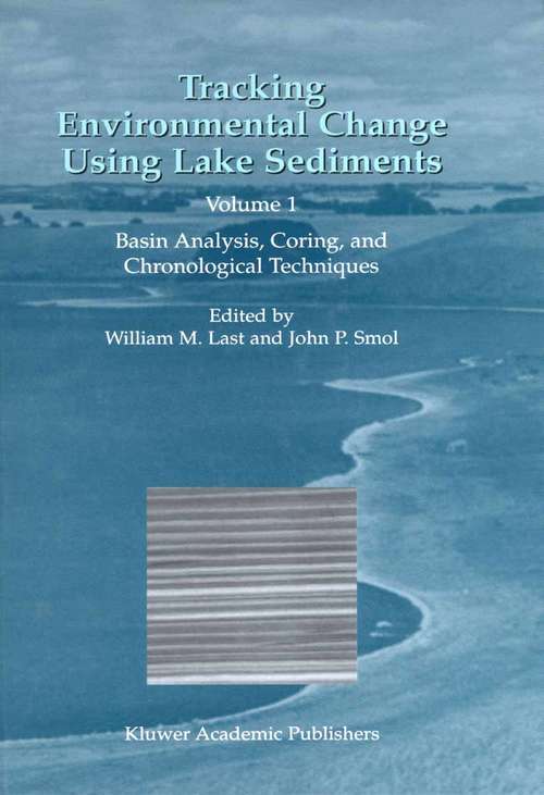 Book cover of Tracking Environmental Change Using Lake Sediments: Volume 1: Basin Analysis, Coring, and Chronological Techniques (2001) (Developments in Paleoenvironmental Research #1)