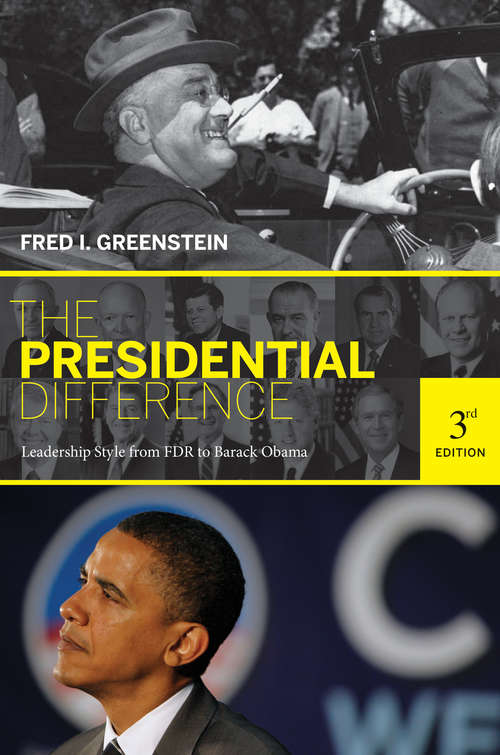 Book cover of The Presidential Difference: Leadership Style from FDR to Barack Obama, Third Edition