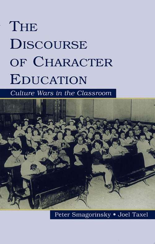 Book cover of The Discourse of Character Education: Culture Wars in the Classroom
