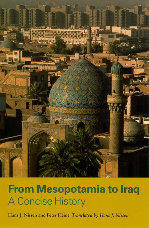 Book cover of From Mesopotamia to Iraq: A Concise History