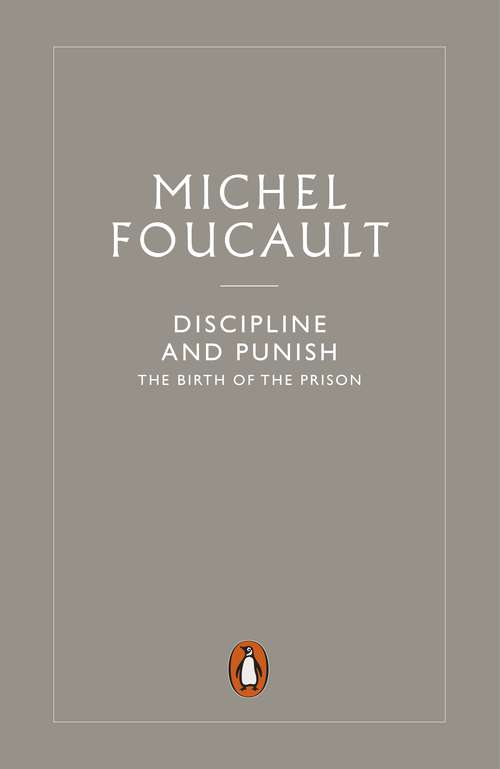 Book cover of Discipline And Punish: The Birth Of The Prison (pdf)