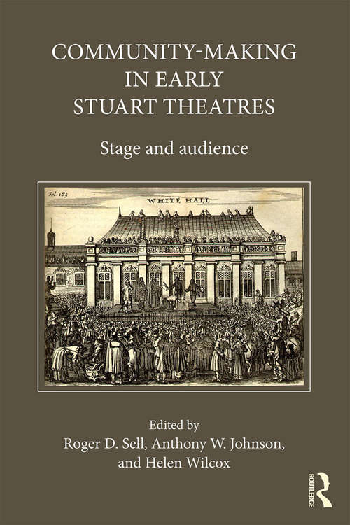 Book cover of Community-Making in Early Stuart Theatres: Stage and audience