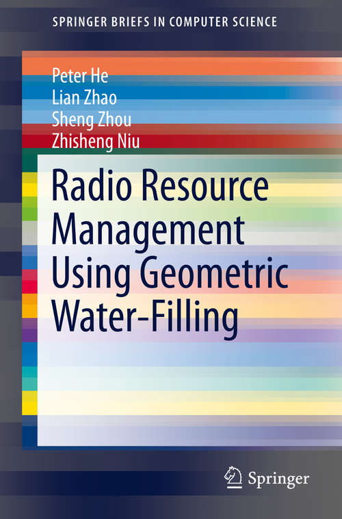 Book cover of Radio Resource Management Using Geometric Water-Filling (2014) (SpringerBriefs in Computer Science)