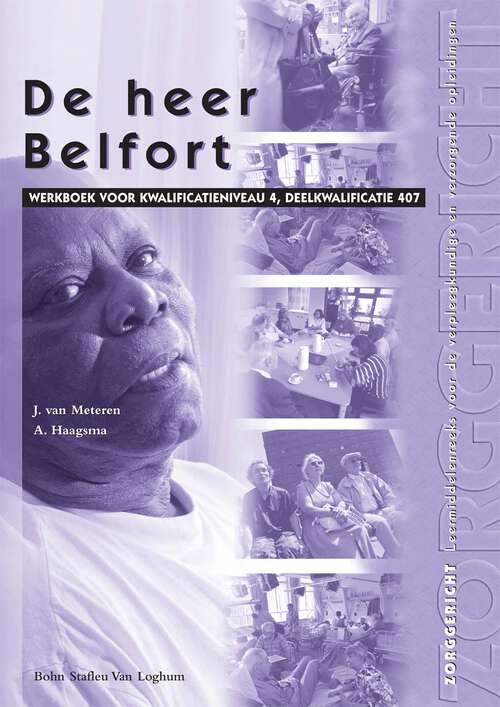 Book cover of De heer Belfort: Werkboek voor kwalificatieniveau 4, deelkwalificatie 407 (1st ed. 2004) (Zorggericht)