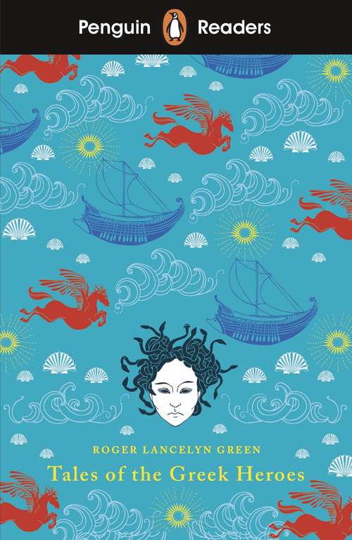 Book cover of Penguin Reader Level 7: Tales of the Greek Heroes (ELT Graded Reader)