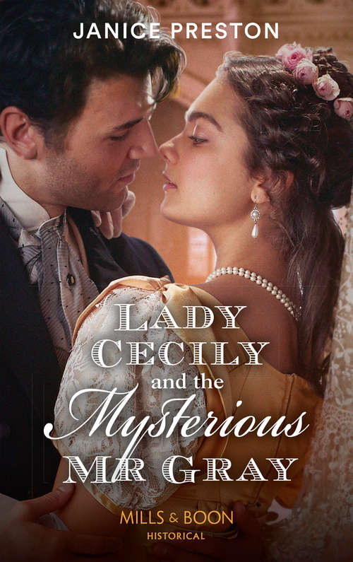 Book cover of Lady Cecily And The Mysterious Mr Gray: The Outlaw And The Runaway Lady Cecily And The Mysterious Mr. Gray The Knight's Forbidden Princess (ePub edition) (The Beauchamp Betrothals #3)