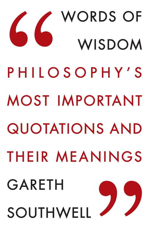 Book cover of Words of Wisdom: Philosophy's Most Important Quotations and Their Meaning