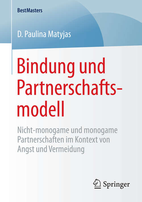 Book cover of Bindung und Partnerschaftsmodell: Nicht-monogame und monogame Partnerschaften im Kontext von Angst und Vermeidung (2015) (BestMasters #0)