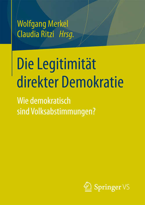 Book cover of Die Legitimität direkter Demokratie: Wie demokratisch sind Volksabstimmungen?