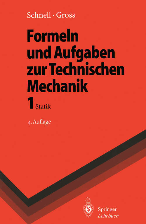 Book cover of Formeln und Aufgaben zur Technischen Mechanik: 1 Statik (4. Aufl. 1996) (Springer-Lehrbuch)
