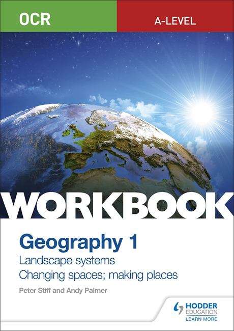 Book cover of OCR A-level Geography Workbook 1: Landscape Systems and Changing Spaces; Making Places