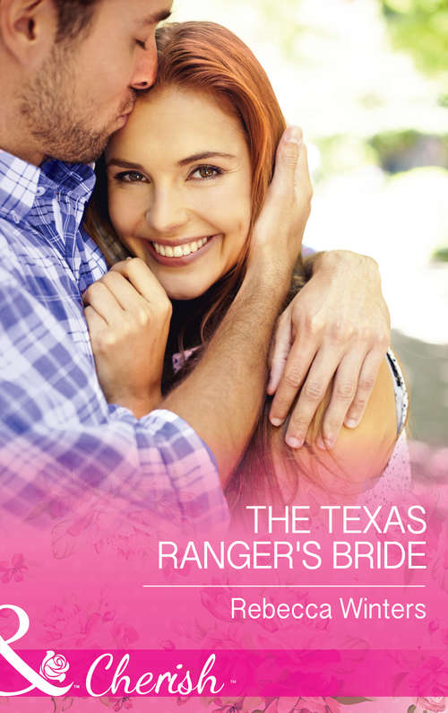 Book cover of The Texas Ranger's Bride: The Texas Ranger's Bride / From Best Friend To Bride / Once Upon A Bride (ePub First edition) (Lone Star Lawmen #1)